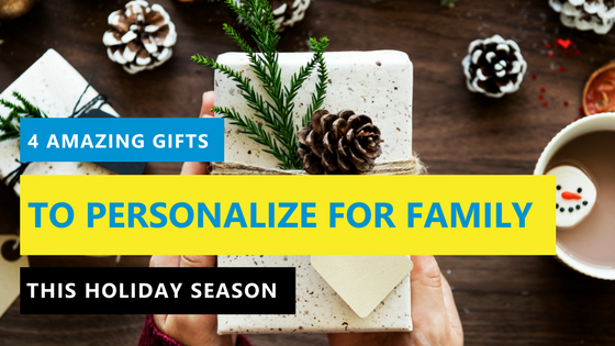 four amazing gifts to personalize for family during the holidays